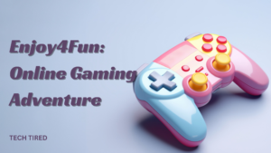 Enjoy4Fun: Your Ultimate Destination for Online Gaming Adventure