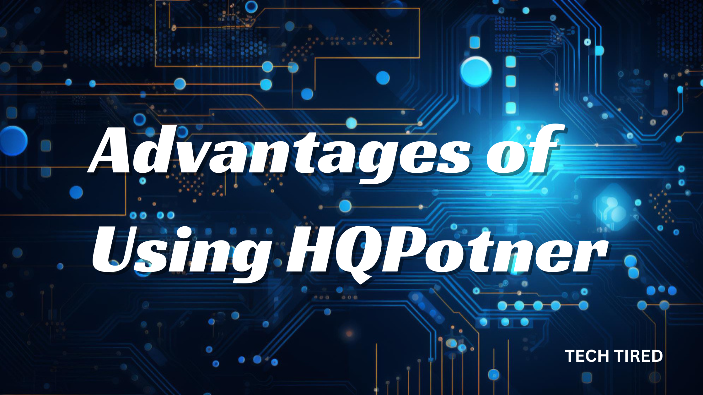 Advantages of Using HQPotner