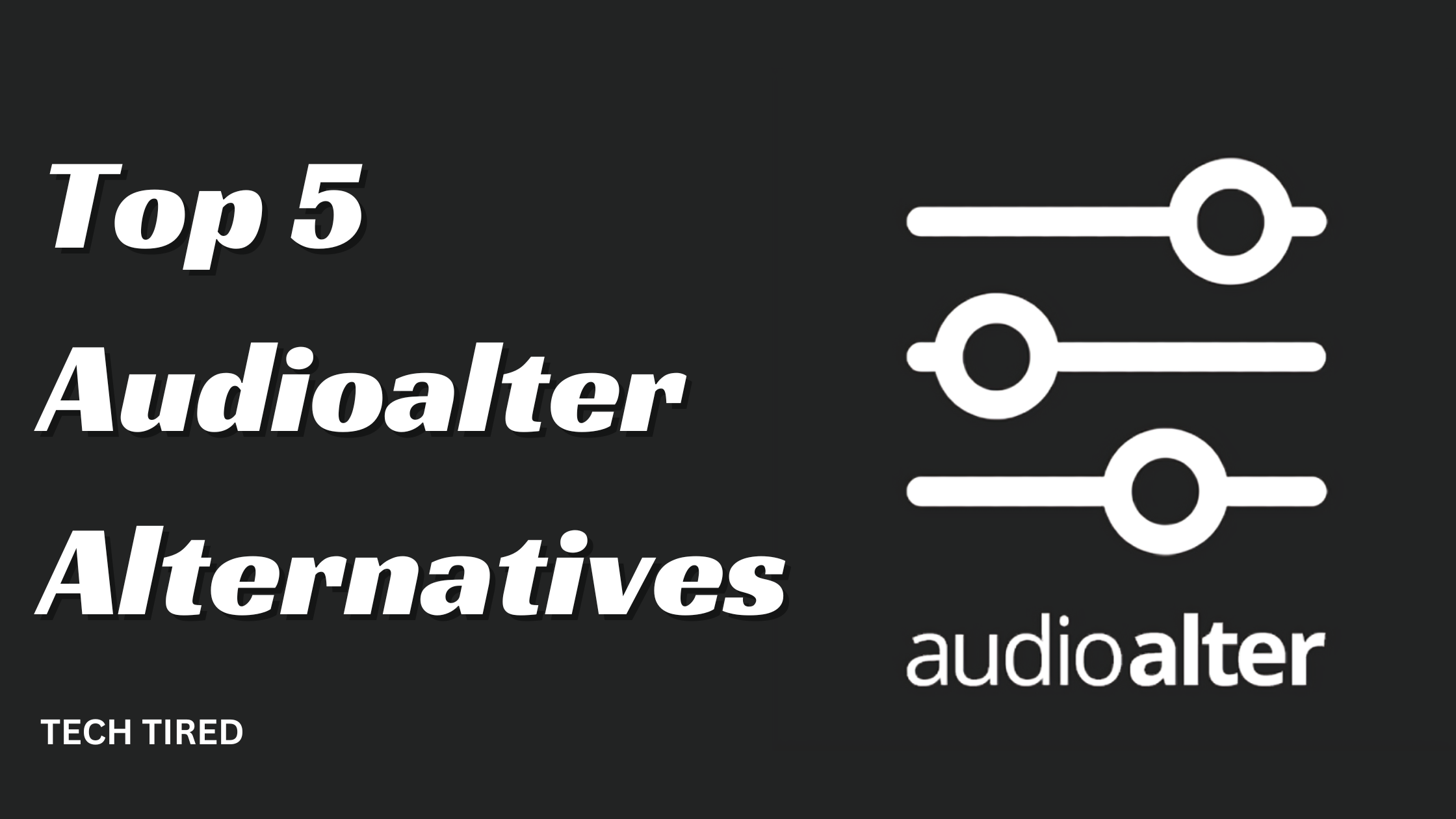 Top 5 Audioalter Alternatives