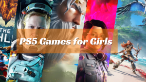 Best PS5 Games for Girls – Top 10