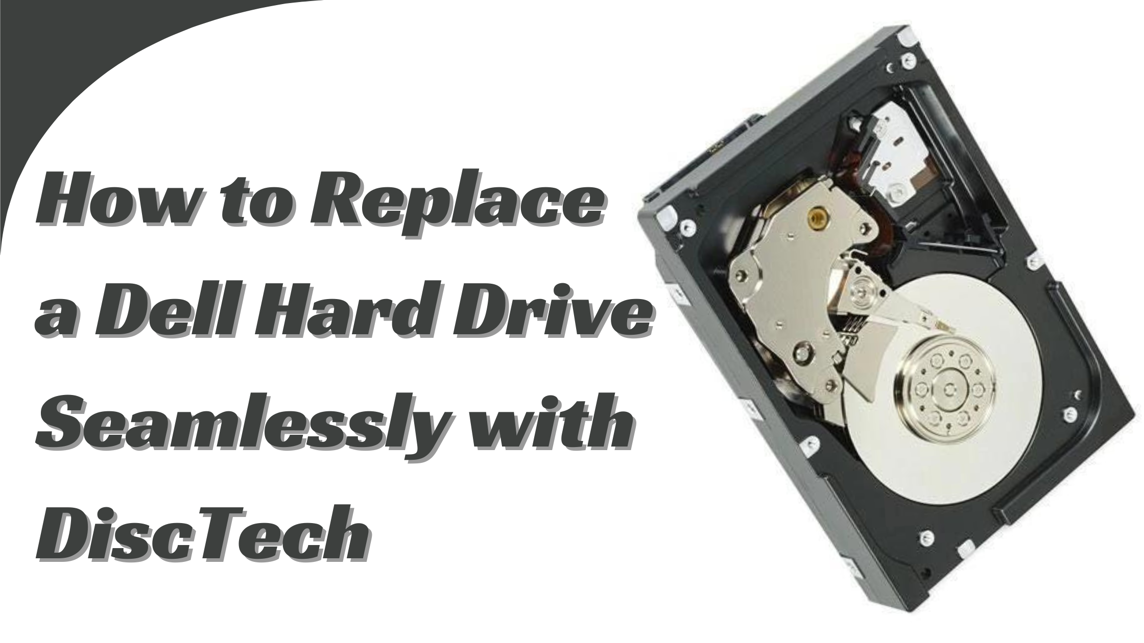 How to Replace a Dell Hard Drive Seamlessly with DiscTech