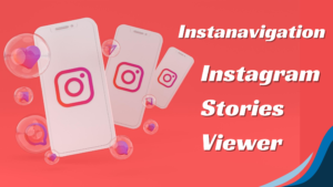 Instanavigation – View Instagram Stories Anonymously 