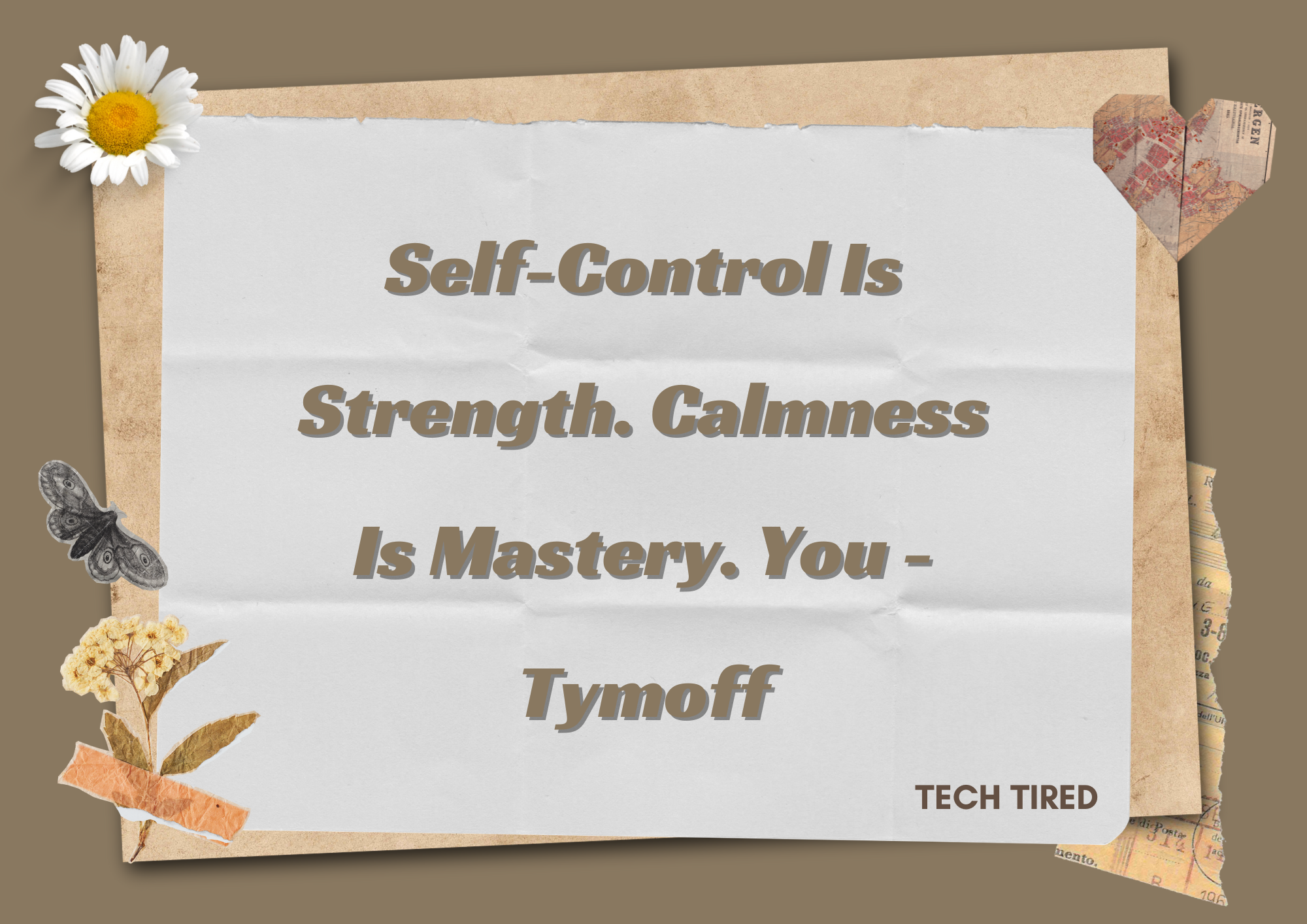 Self-Control Is Strength. Calmness Is Mastery. You – Tymoff