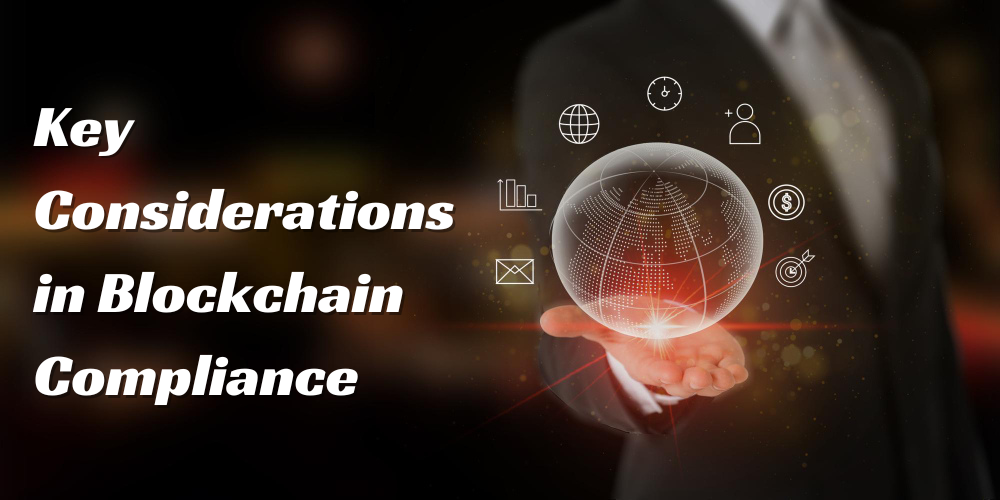 Key Considerations in Blockchain Compliance