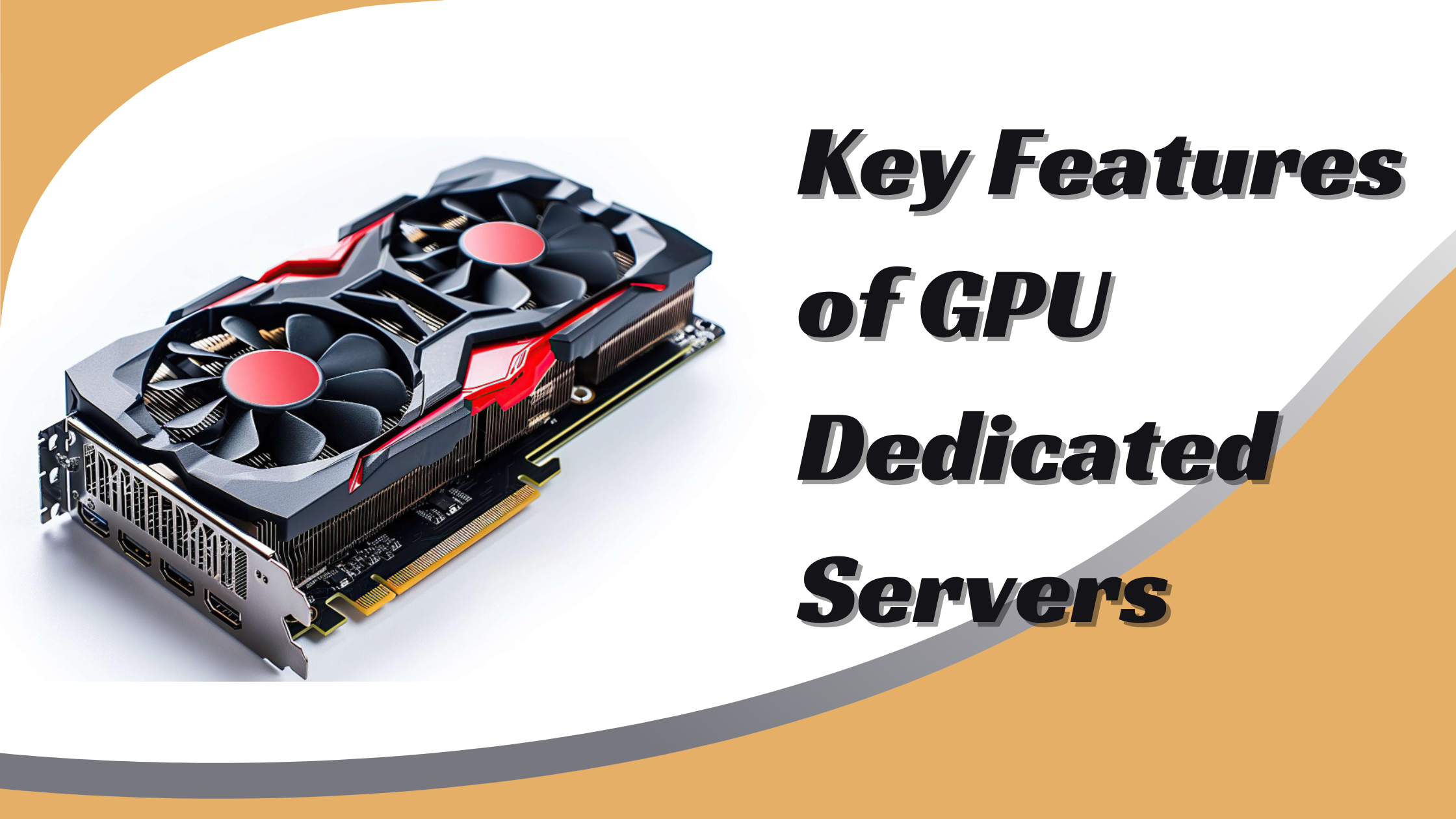 Key Features of GPU Dedicated Servers