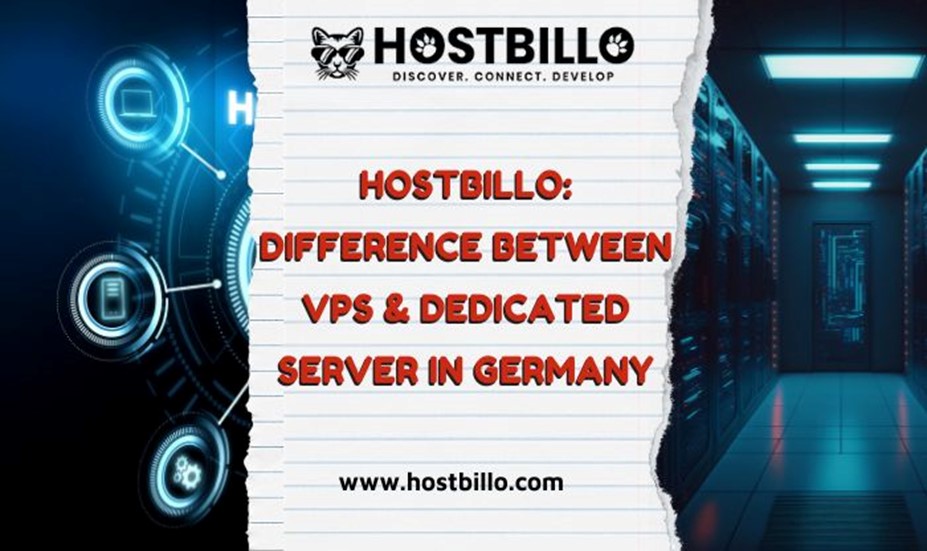 Hostbillo: Difference Between VPS & Dedicated Server in Germany