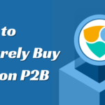 How to Securely Buy XEM on P2B: A Detailed Tutorial?
