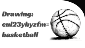 Creating Slam Dunks and Three-Pointers: A Drawing:cul23ybyzfm= basketball Techniques and Tips