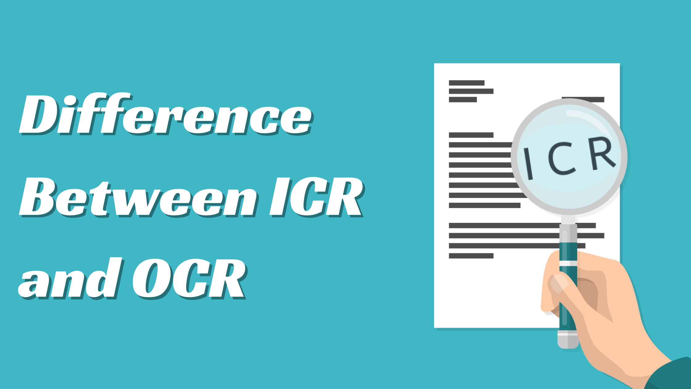 Difference Between ICR and OCR