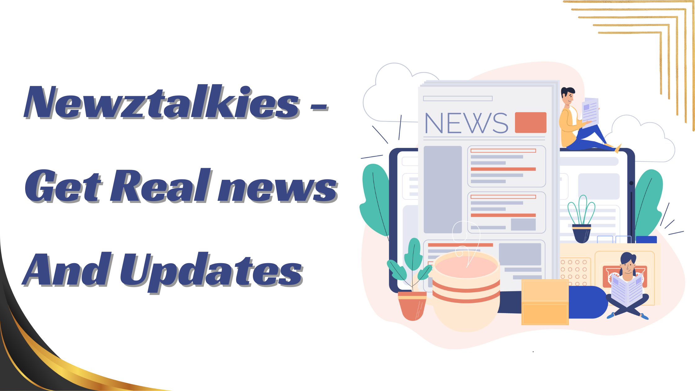 Newztalkies.com: Delivering a Wide Range of Real and Trustworthy News