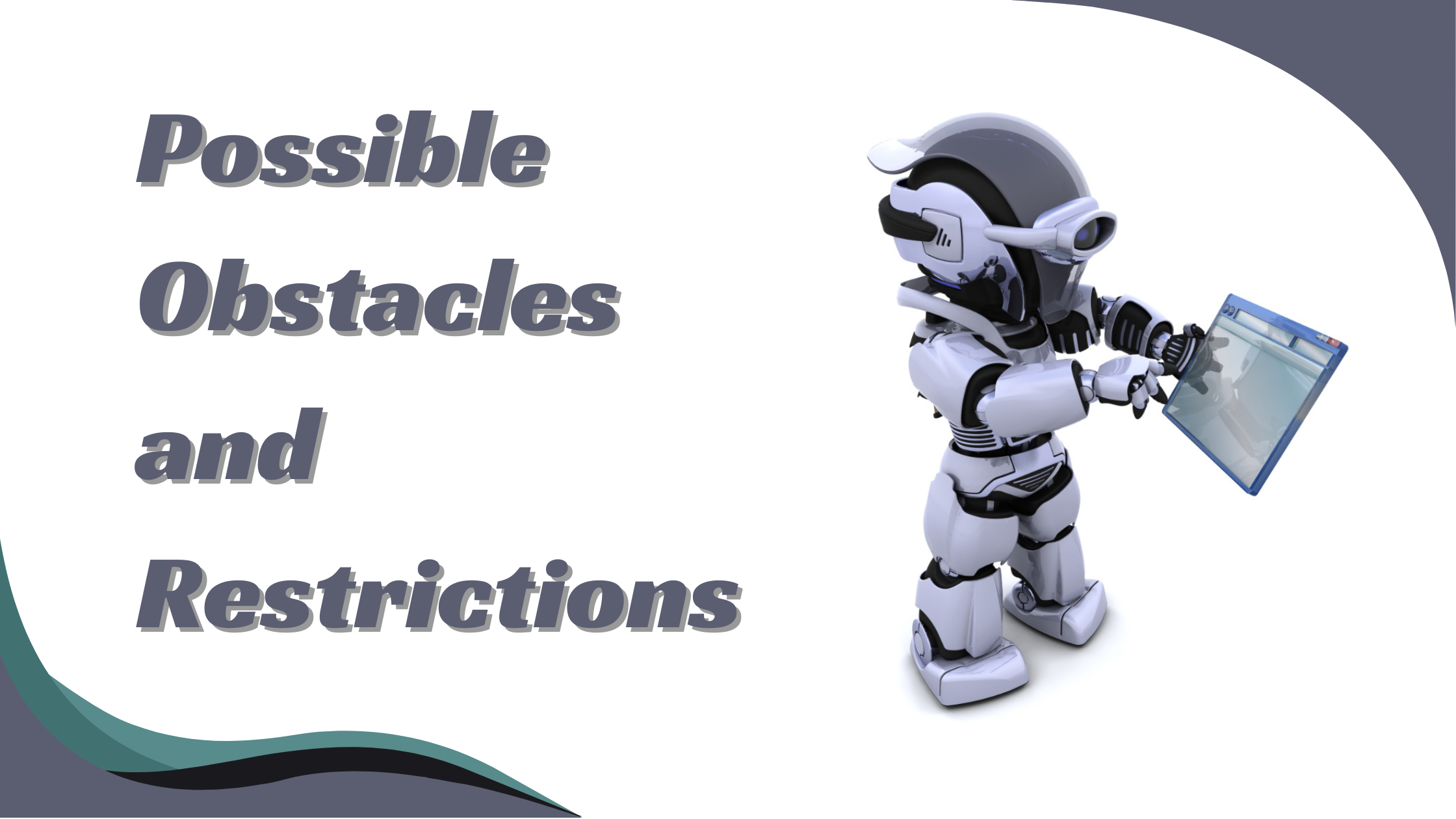 Possible Obstacles and Restrictions