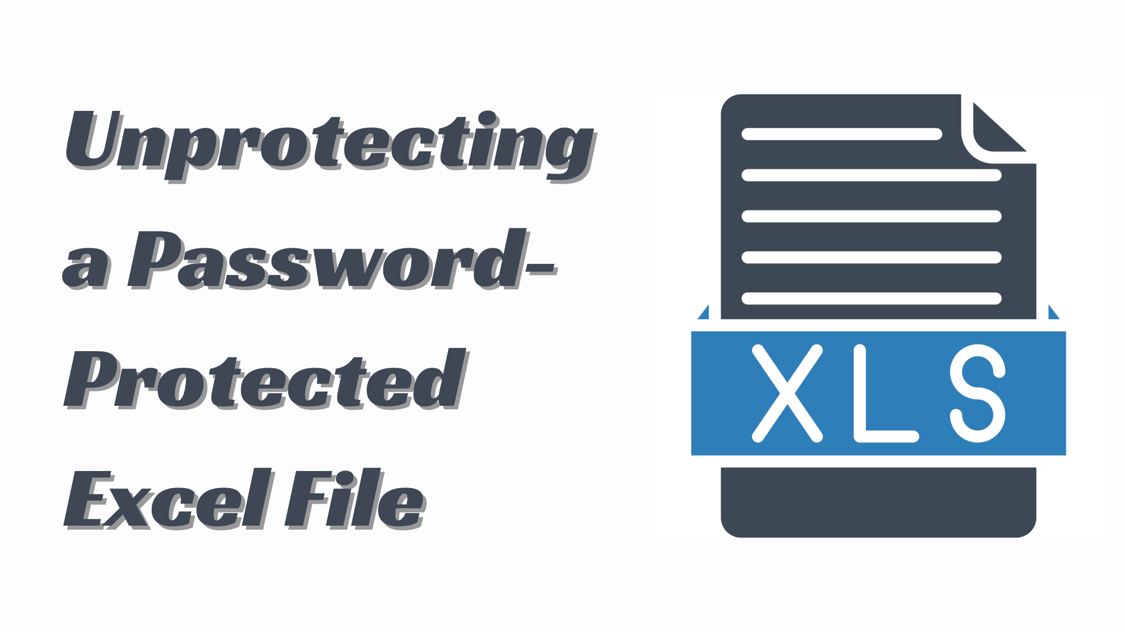 Unprotecting a Password-Protected Excel File