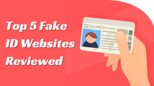 Top 5 Fake ID Websites Reviewed: Which Ones Make the Cut?