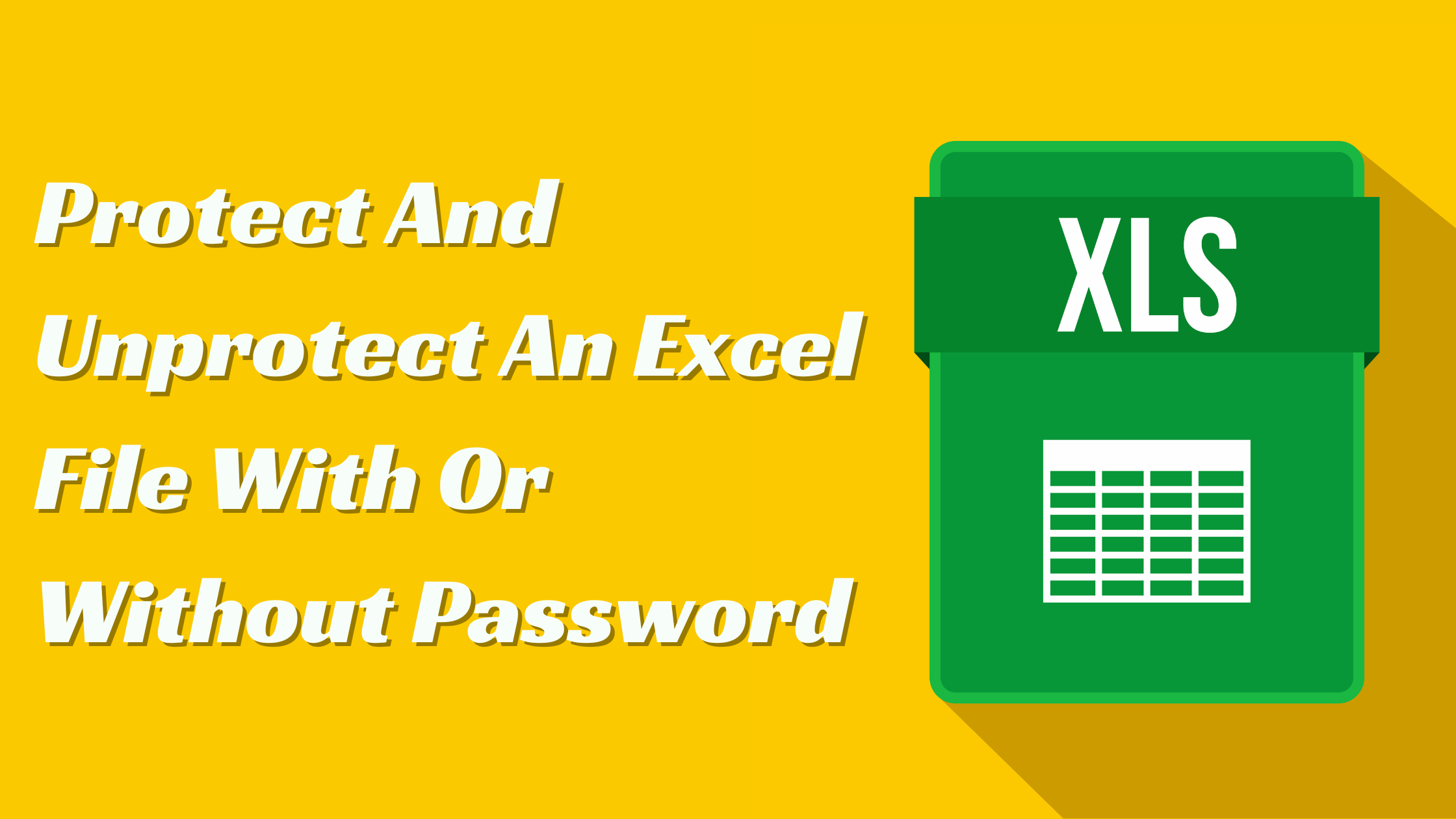 How To Protect And Unprotect An Excel File With Or Without Password