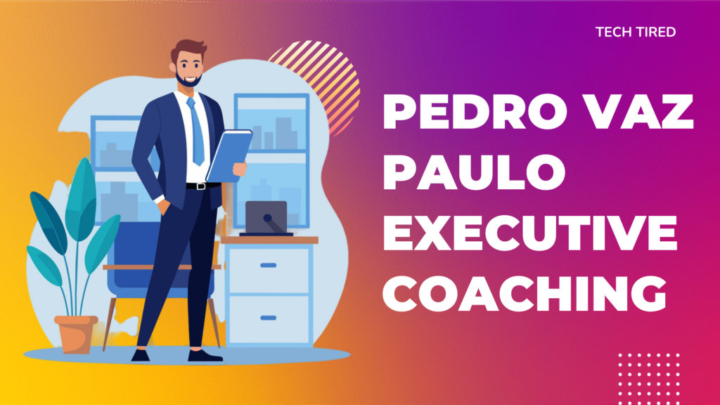 Pedrovazpaulo Executive Coaching: Elevating Leadership to New Heights