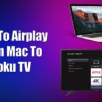 How To AirPlay From Mac to Roku