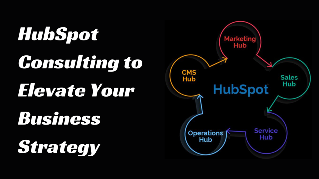 HubSpot Consulting to Elevate Your Business Strategy