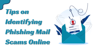 Tips on Identifying Phishing Mail Scams Online