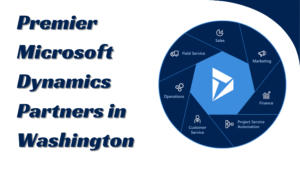 Premier Microsoft Dynamics Partners in Washington: Transform Your Operations with Expert Help