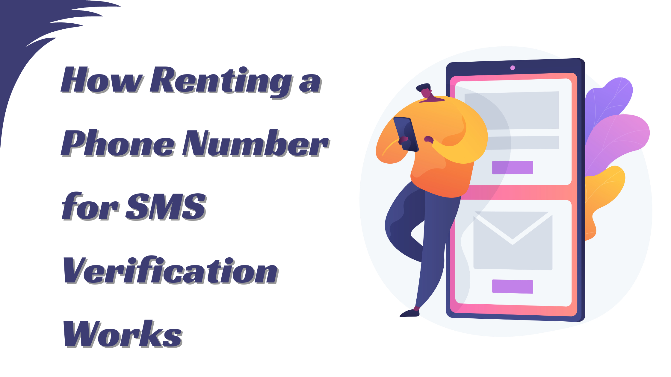 How Renting a Phone Number for SMS Verification Works